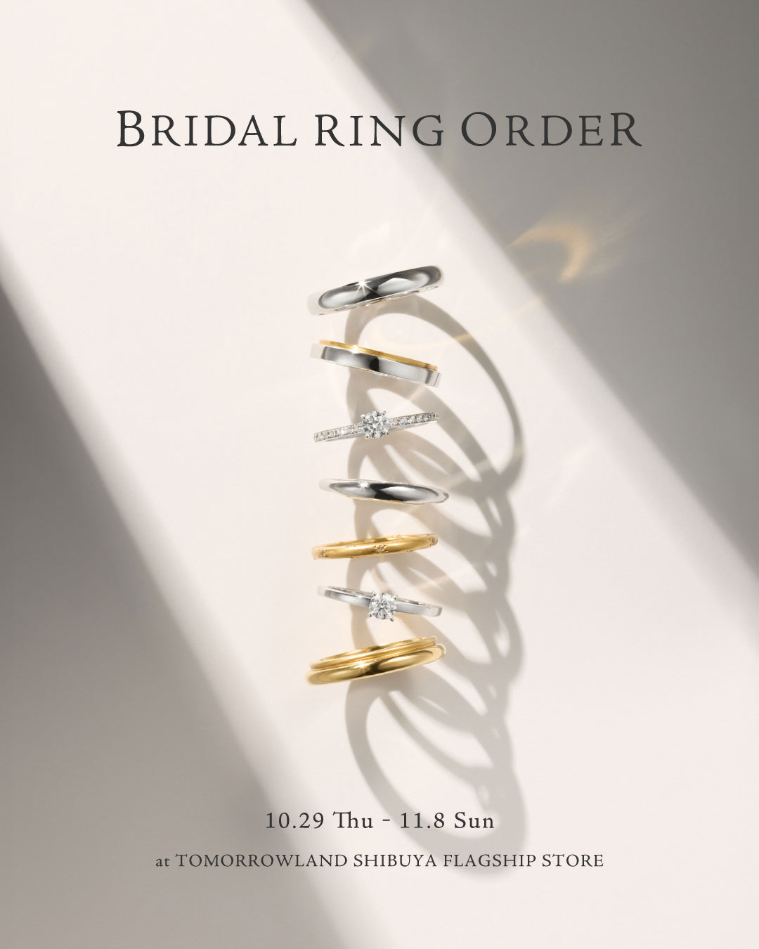トゥモローランド 渋谷本店 『BRIDAL RING ORDER』｜ 10/29-11/8